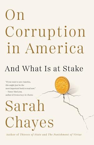 On Corruption in America: And What Is at Stake by Sarah Chayes