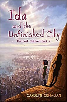 Ida and the Unfinished City by Carolyn Cohagan