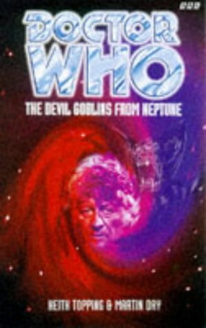Doctor Who: The Devil Goblins from Neptune by Keith Topping, Martin Day