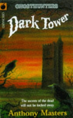 Dark Tower (Ghosthunters) by Anthony Masters