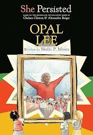 She Persisted: Opal Lee by Shelia P. Moses, Chelsea Clinton