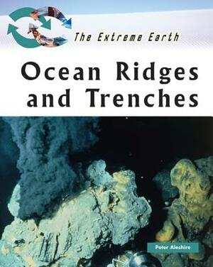 Ocean Ridges and Trenches by Geoffrey H. Nash, Peter Aleshire