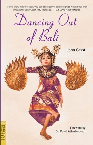 Dancing Out of Bali by John Coast, David Attenborough