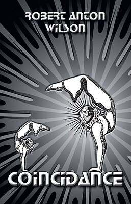 Coincidance: A Head Test by Robert Anton Wilson
