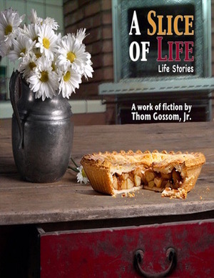 A Slice of Life by Thom Gossom Jr., Randall Horton