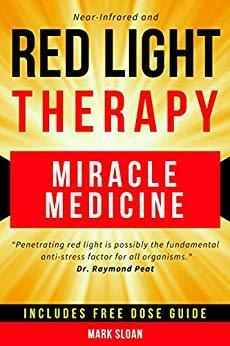 Red Light Therapy: Miracle Medicine by Mark Sloan