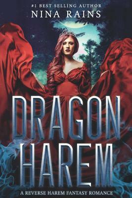 Dragon Harem: A Reverse Harem Fantasy Romance by Nina Rains