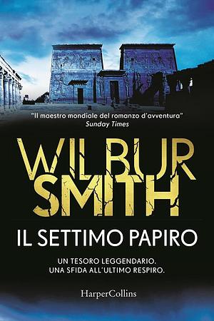 Il settimo papiro by Wilbur Smith