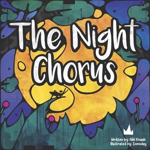 The Night Chorus by Niki Knaub