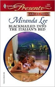 Blackmailed Into the Italian's Bed by Miranda Lee