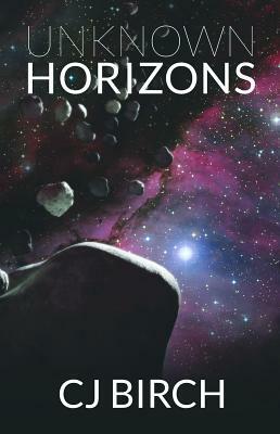 Unknown Horizons by Cj Birch
