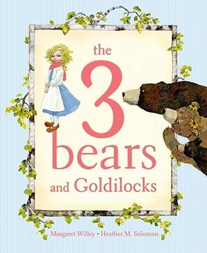 The 3 Bears and Goldilocks by Margaret Willey