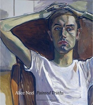 Alice Neel: Painted Truths by Jeremy Lewison, Robert Storr, Barry Walker, Tamar Garb