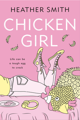 Chicken Girl by Heather Smith