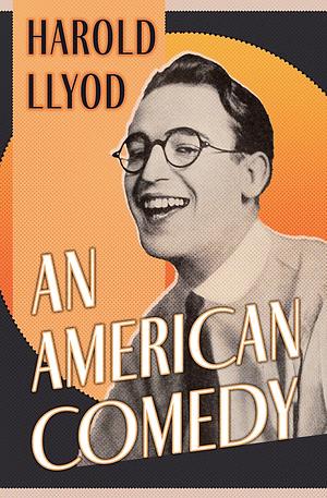 An American Comedy by Harold Lloyd, Wesley Stout