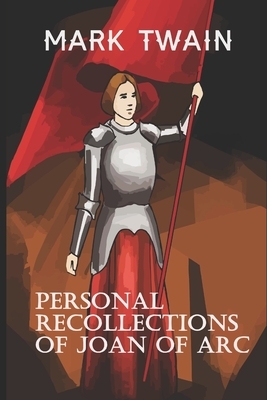 Personal Recollections of Joan of Arc by Mark Twain