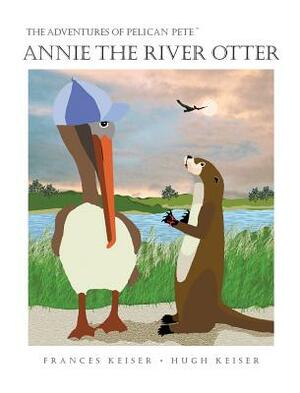 Annie The River Otter by Frances R. Keiser