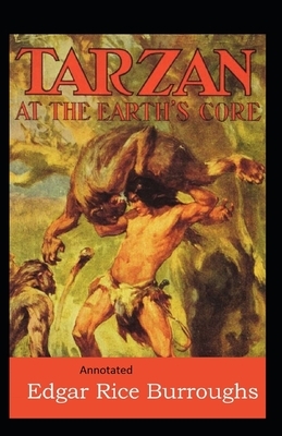 Tarzan at the Earth's Core- By Edgar Rice(Annotated) by Edgar Rice Burroughs