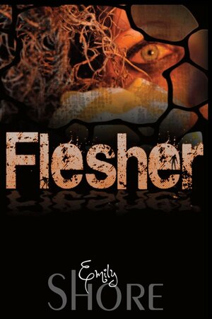 Flesher by Emily Shore