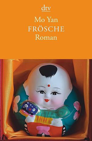 Frösche: Roman by Mo Yan, Mo Yan