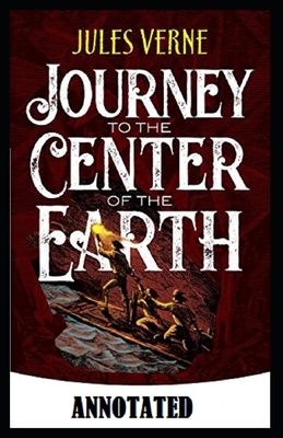 A Journey into the Center of the Earth Annotated by Jules Verne