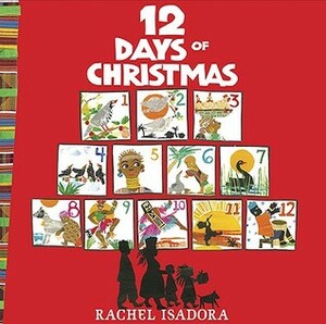 12 Days of Christmas by Rachel Isadora