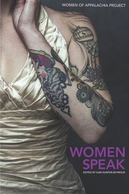 Women Speak: Volume 5: Women of Appalachia Project by Kari Gunter-Seymour