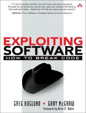 Exploiting Software: How to Break Code by Gary McGraw, Greg Hoglund