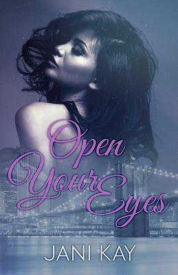 Open Your Eyes by Jani Kay