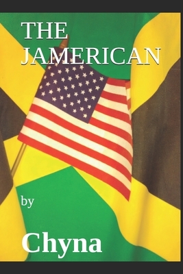 The Jamerican by Chyna, Chynna Imani Lue