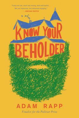 Know Your Beholder by Adam Rapp