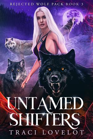 Untamed Shifters by Traci Lovelot