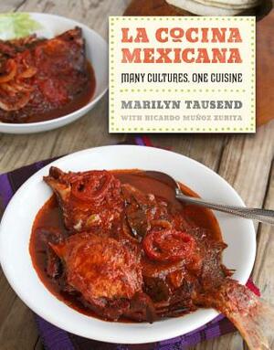 La Cocina Mexicana: Many Cultures, One Cuisine by Marilyn Tausend