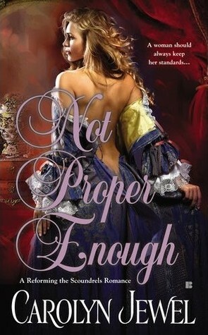 Not Proper Enough by Carolyn Jewel