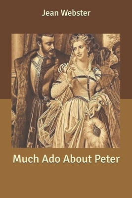 Much Ado About Peter by Jean Webster