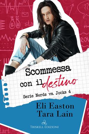 Scommessa con il destino by Tara Lain, Eli Easton