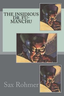 The Insidious Dr. Fu-Manchu by Sax Rohmer