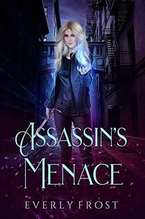 Assassin's Menace by Everly Frost