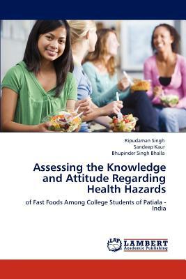 Assessing the Knowledge and Attitude Regarding Health Hazards by Sandeep Kaur, Ripudaman Singh, Bhupinder Singh Bhalla