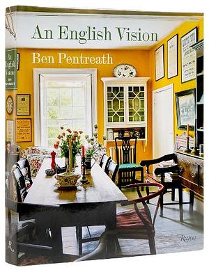 An English Vision: Traditional Architecture and Decoration for Today by Ben Pentreath