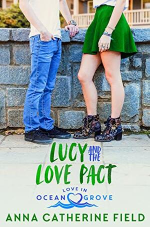 Lucy and The Love Pact by Anna Catherine Field