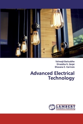 Advanced Electrical Technology by Shraddha N. Zanjat, Bhavana S. Karmore, Vishwajit Barbuddhe