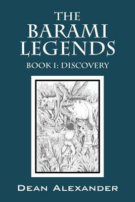 The Barami Legends - Book I: Discovery by Dean Alexander