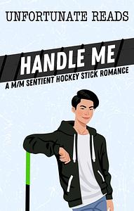 Handle Me by Unfortunate Reads