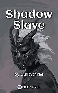 Shadow Slave: Book1 by Guiltythree _