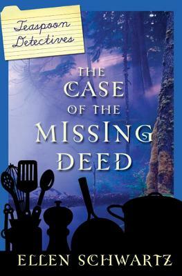The Case of the Missing Deed by Ellen Schwartz