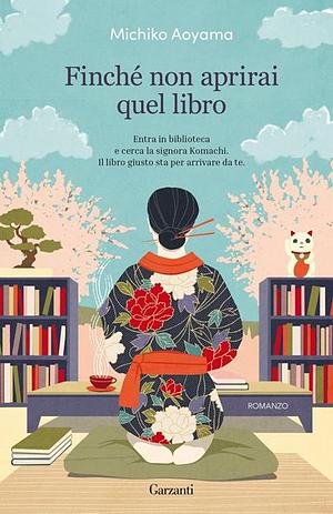 Finché non aprirai quel libro by Michiko Aoyama