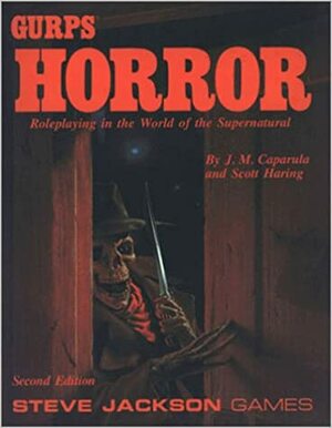 GURPS Horror: Roleplaying in the World of the Supernatural by Scott D. Harring, J.M. Caparula
