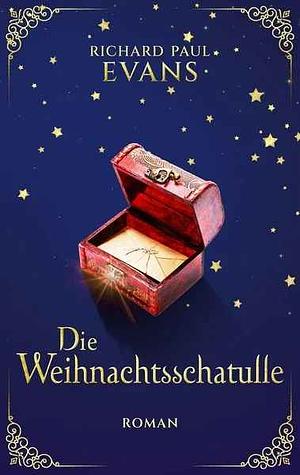 Die Weihnachtsschatulle by Richard Paul Evans