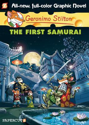 Geronimo Stilton Graphic Novels #12: The First Samurai by Geronimo Stilton